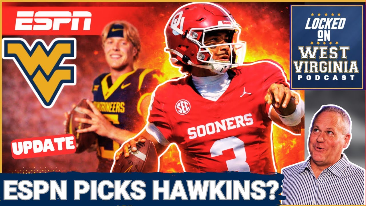 CHOSEN? ESPN makes Michael Hawkins Jr the DAY ONE starter for West Virginia!
