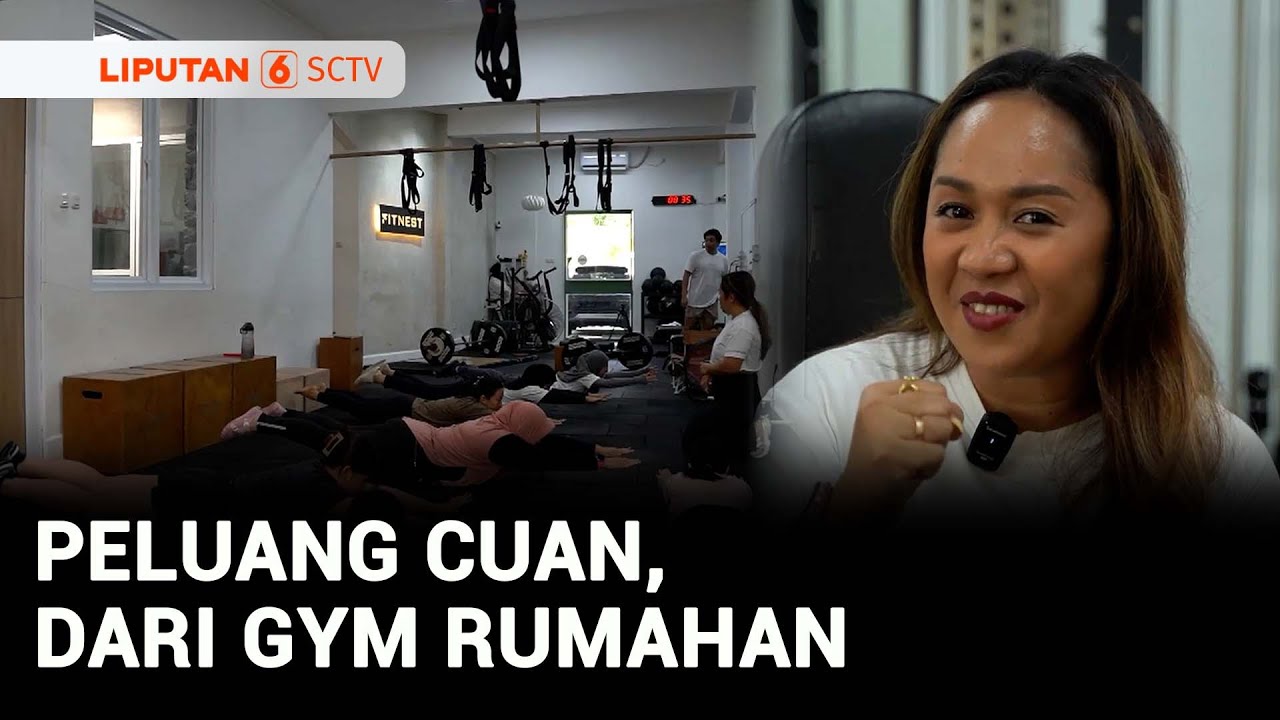 Berani Berubah: Peluang Cuan, dari Usaha Gym Rumahan | Liputan 6