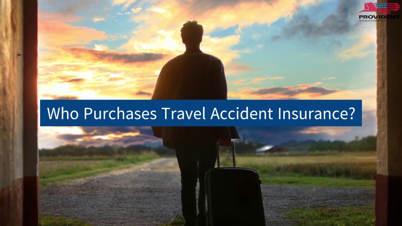 Travel Accident Coverage - (855) 201 - 8880 - Provident Insurance