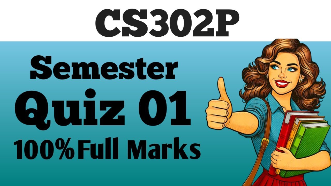 CS 302P Semester Quiz 1 || 100% Full marks Virtual University