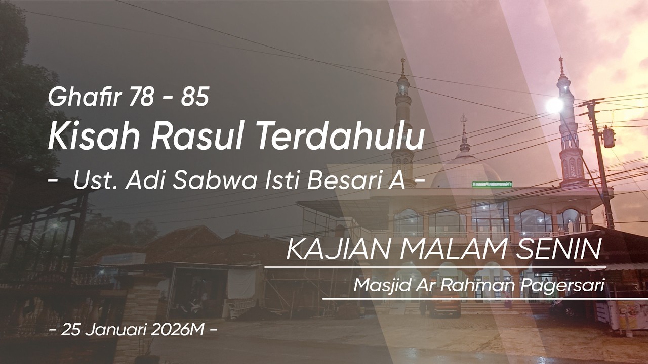 Ghafir 78-85 - Kisah Rasul Terdahulu | Kajian Malam Senin | Adi Sabwa Isti B A