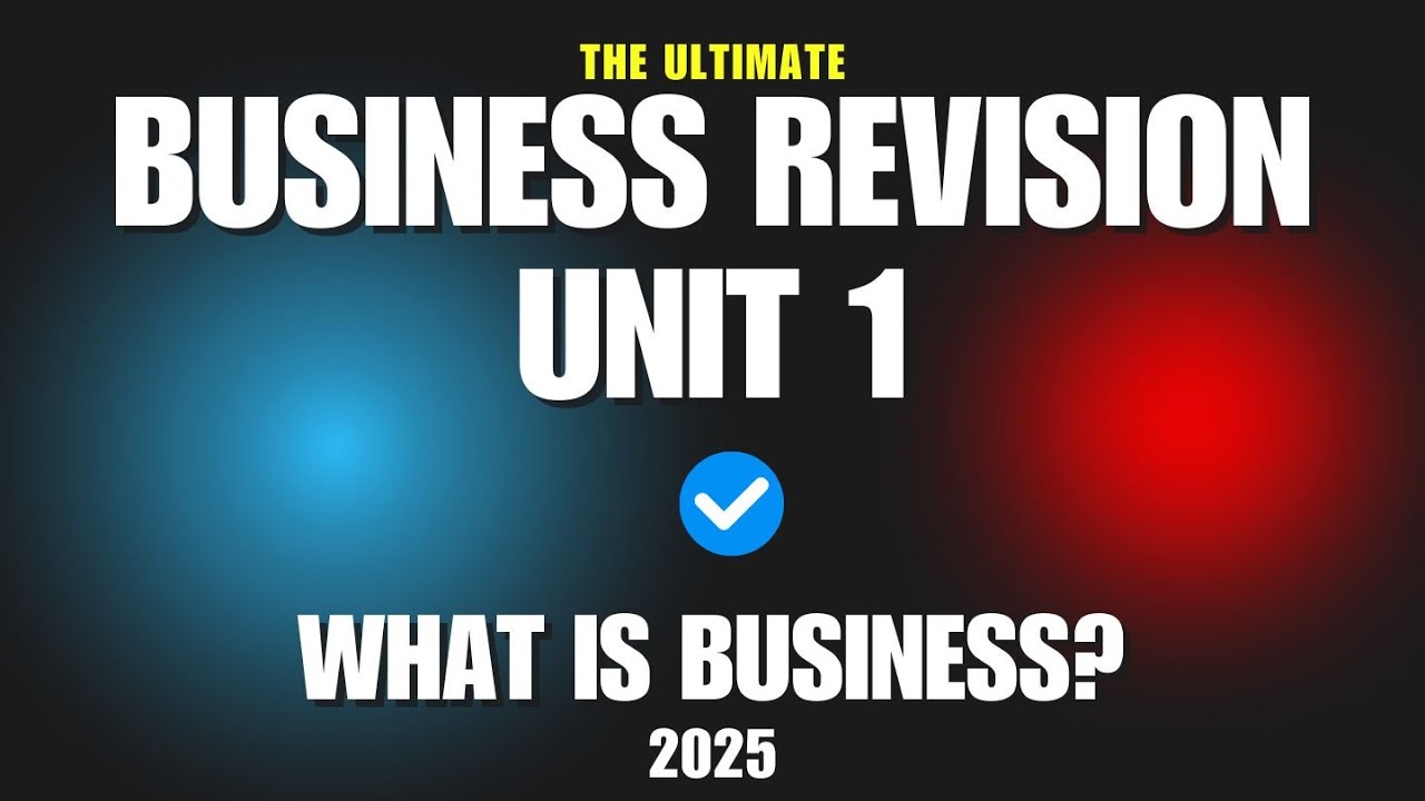 A Level Business UNIT 1 REVISION 2025