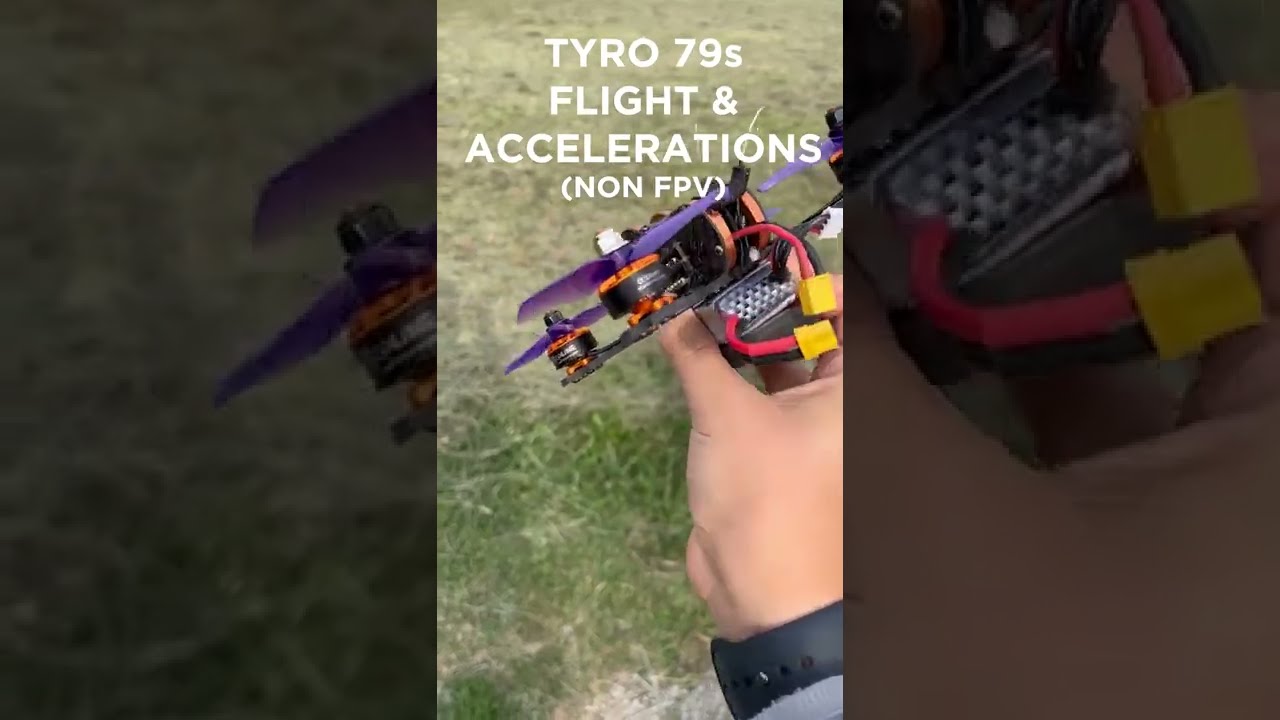 TYRO 79s FLIGHT & ACCELERATION (non fpv)