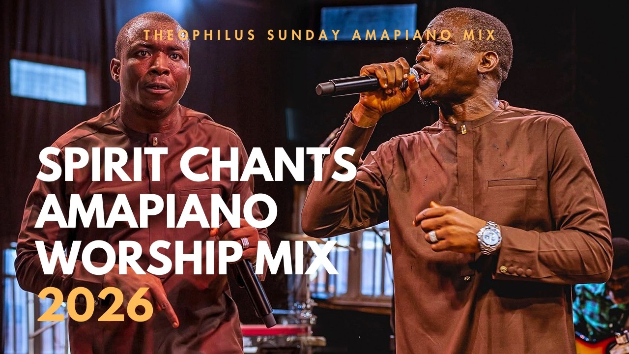 Spirit Chants – Amapiano Worship Mix 2026 | Theophilus Sunday