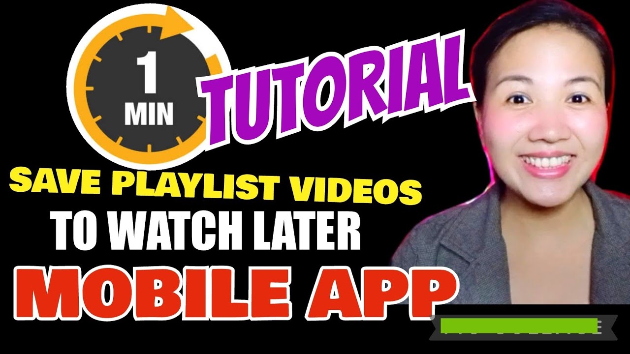 PLAYLIST VIDEOS TO WATCH LATER MOBILE User - 1MINUTE TUTORIAL