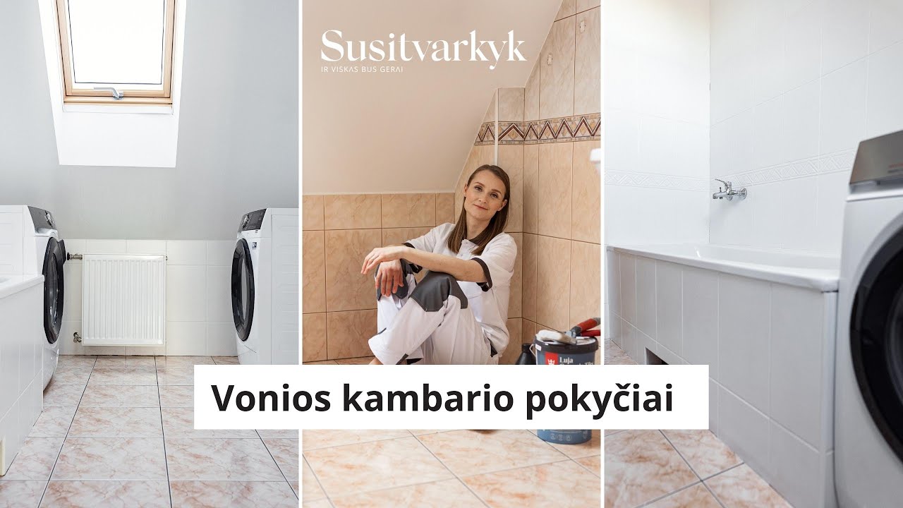 SUSITVARKYK #03 Vonios kambario pokyčiai