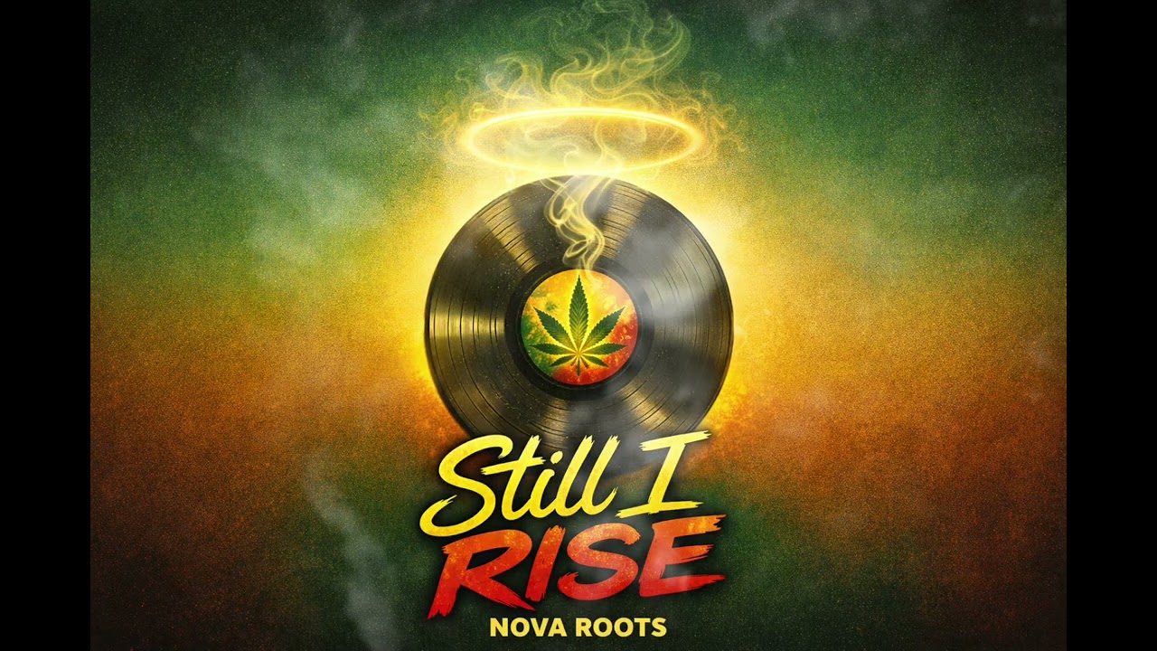 Nova Roots – Still I Rise 🌿 Reggae Anthem of Hope, Peace & Inner Strength