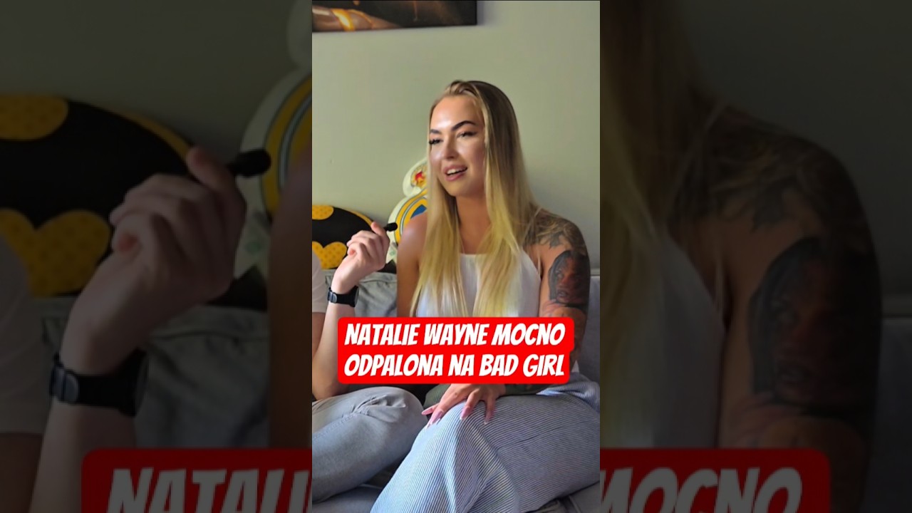 Natalie Wayne mocno odpalona na Bad Girl od Denis Załęcki