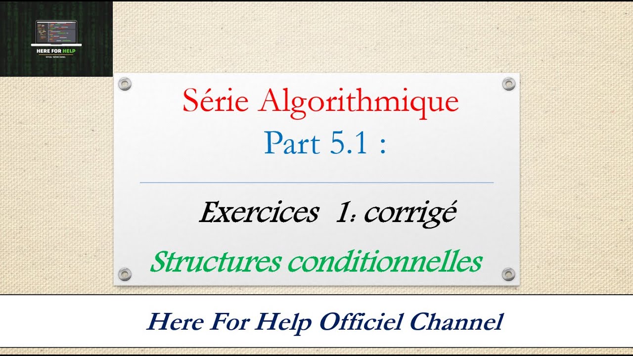 Algorithme Tounsi |♦ Part 5.1 : Exercice 1 Corrigé sur structures conditionnelles