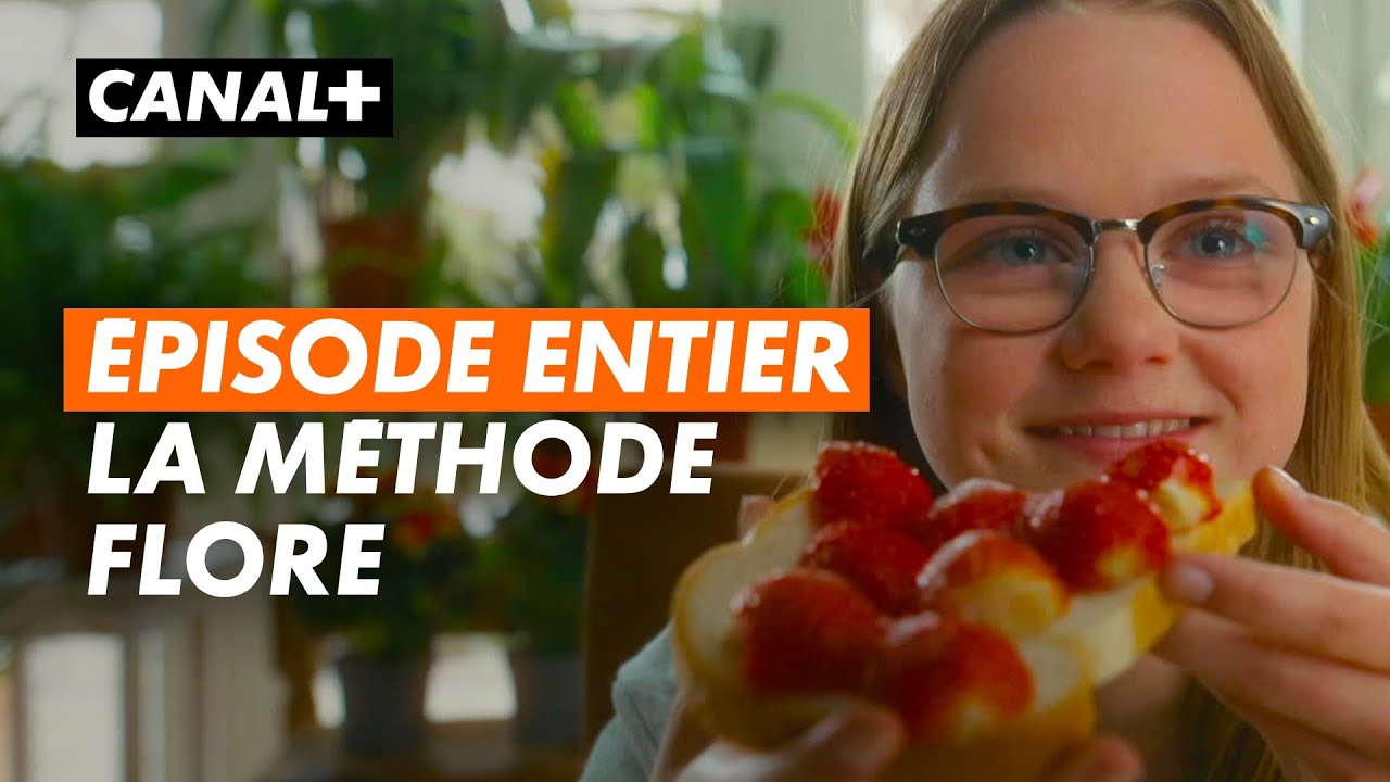 EPISODE ENTIER - La méthode Flore 