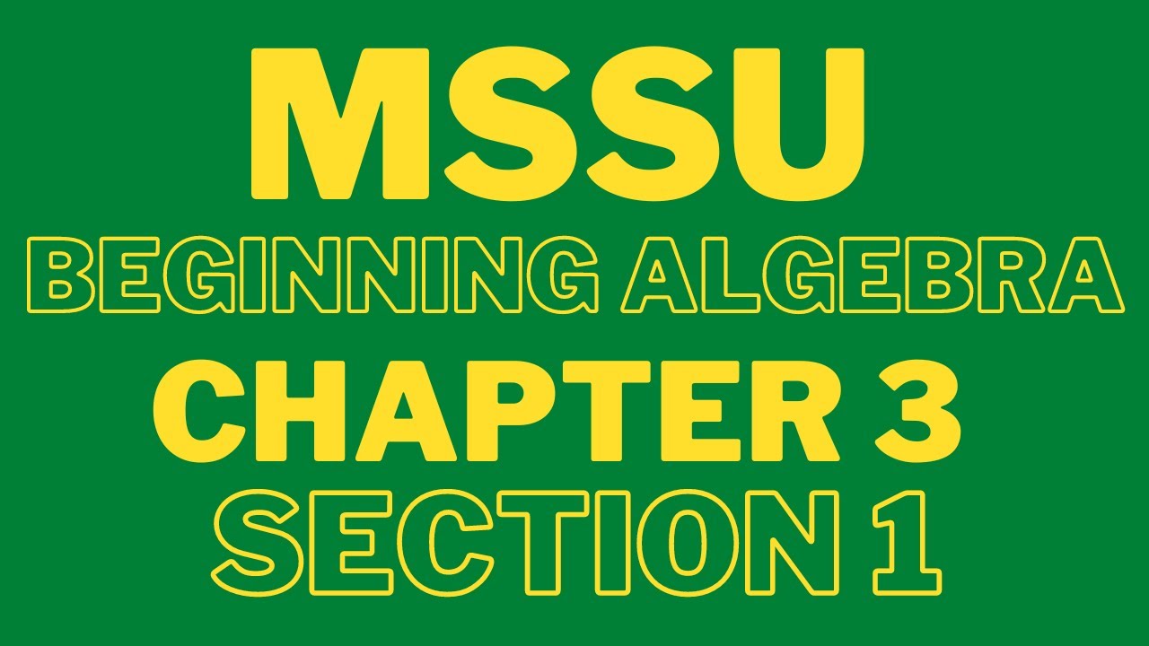 MSSU : Beginning Algebra : Chapter 3 Section 1