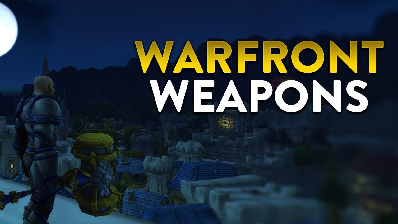 Warfront Weapons Early Preview! World of Warcraft Battle for Azeroth!