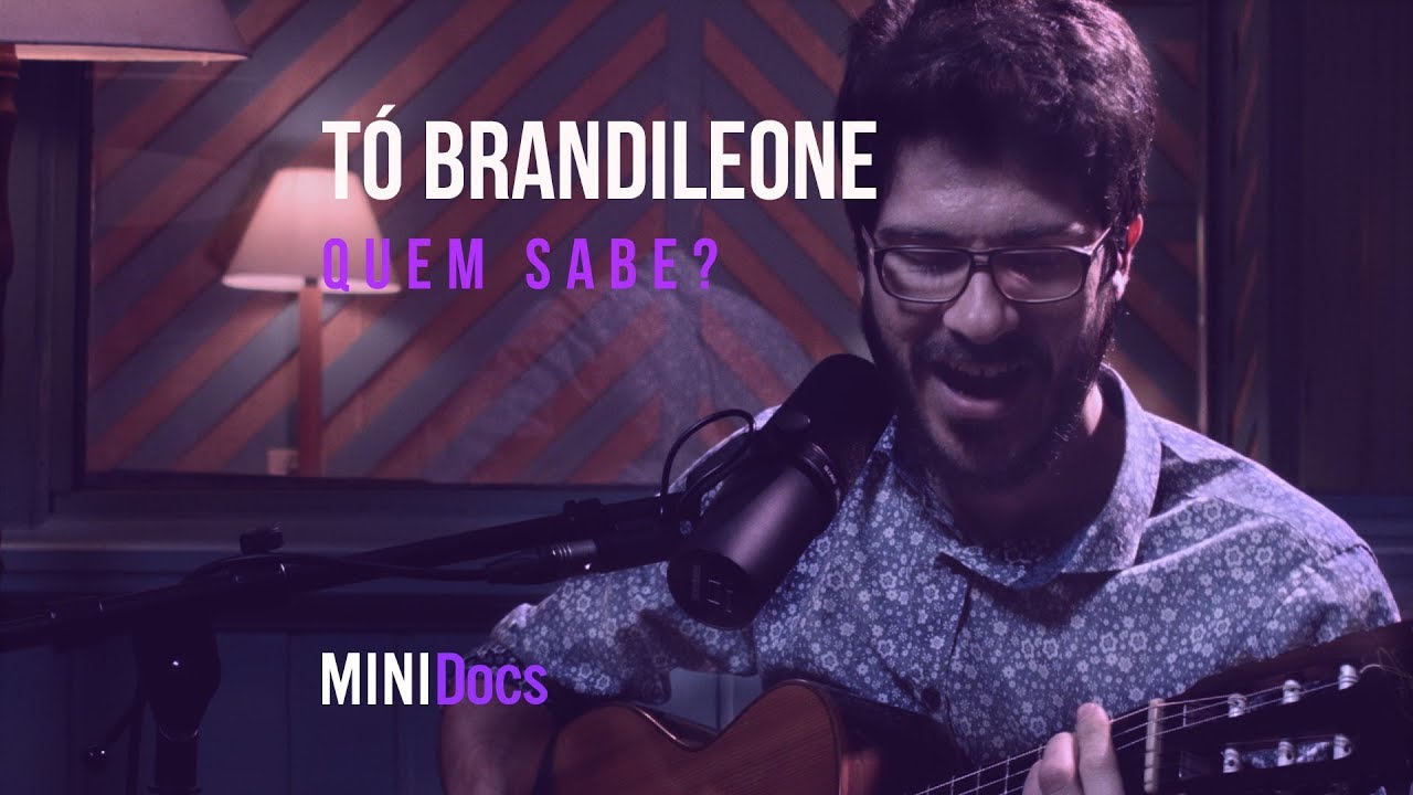 Tó Brandileone - Quem Sabe? - MINIDocs®