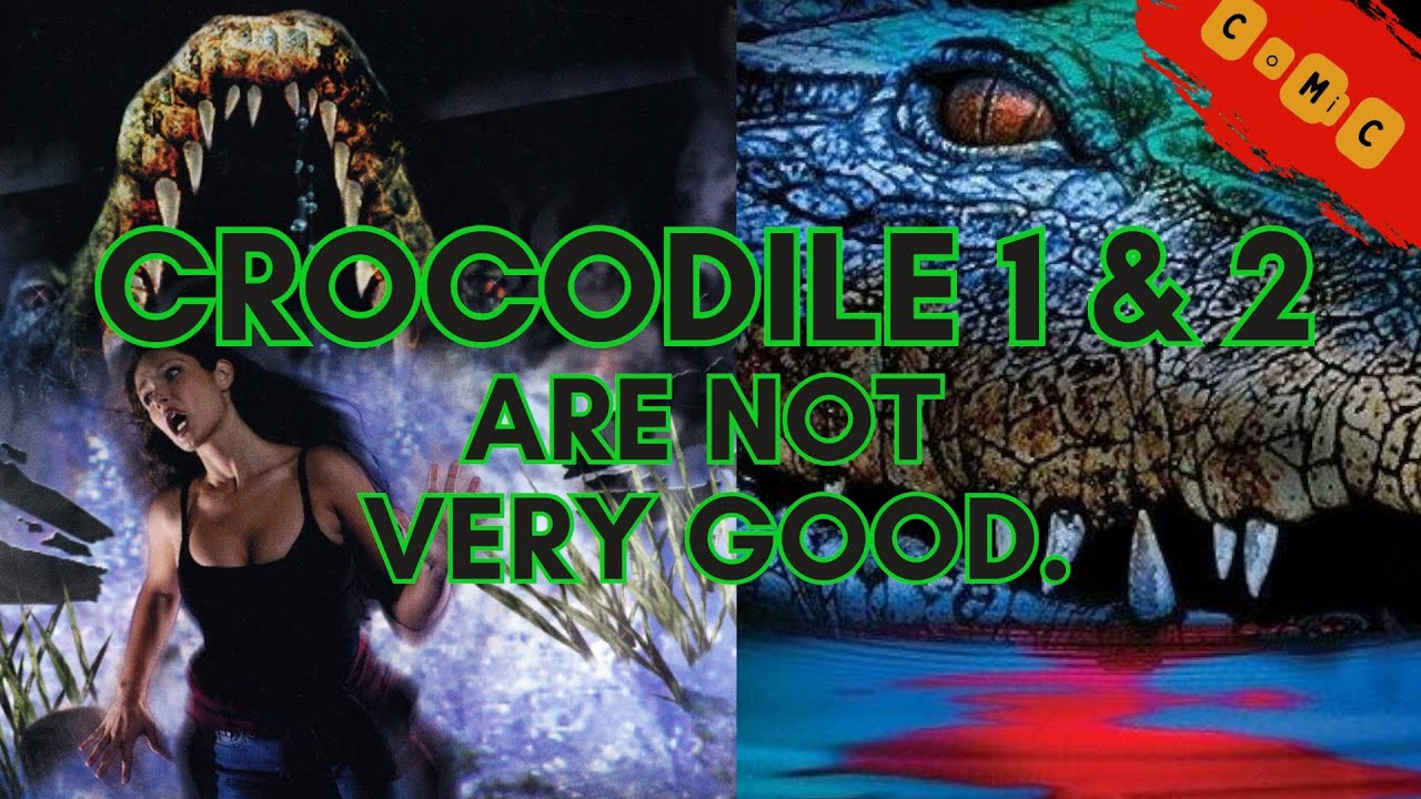 Crocodile 1 & 2 (Review Compilation). These movies are not very good.