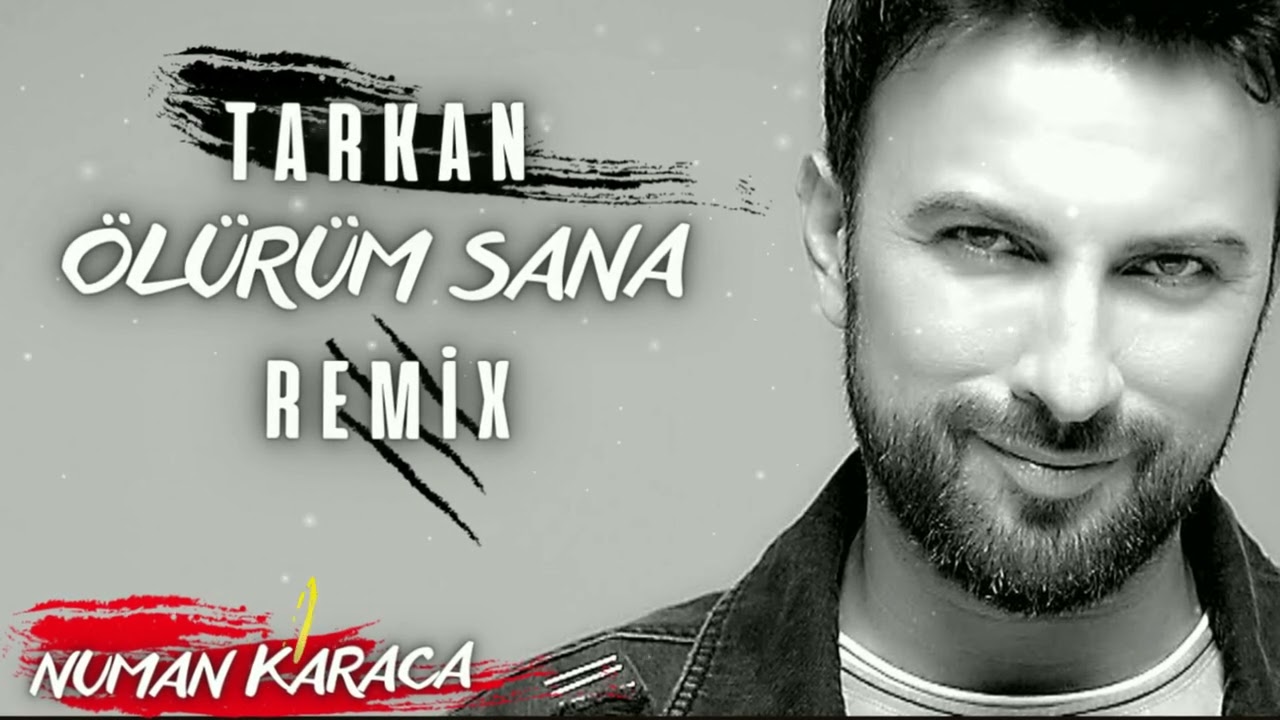 Tarkan - &Ouml;l&uuml;r&uuml;m Sana (Numan Karaca Remix)