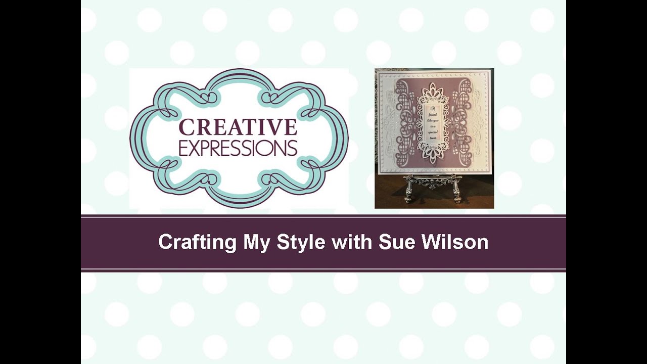 Crafting My Style with Sue Wilson – Vertically Challenged for Creative Expressions