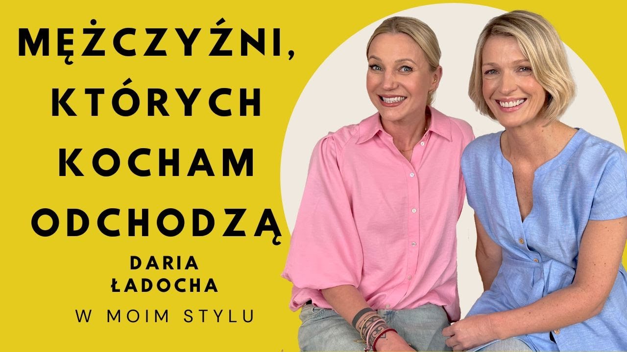 Daria Ładocha o rozstaniu, pożegnaniach i wciąż apetycie na życie. Wywiad W MOIM STYLU Magda Mołek