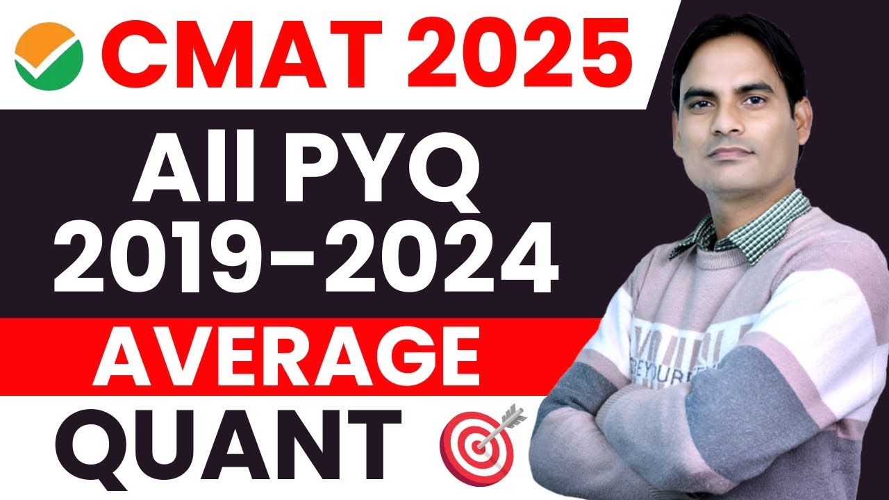 CMAT 2025 | PREVIOUS YEAR PAPER | QUANT - AVERAGE | ALL PYQ FROM 2019 - 2024 | MUST SOLVE