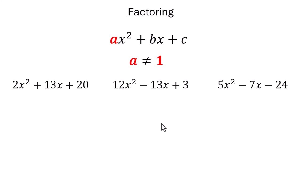 Factoring Quadratic Trinomials When A is NOT 1 - Grouping and Box Method