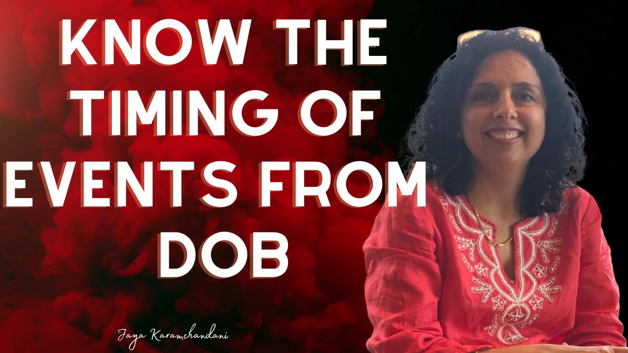 Date of birth reveals the important events of your life- Hidden Secrets of DoB- Jaya Karamchandani