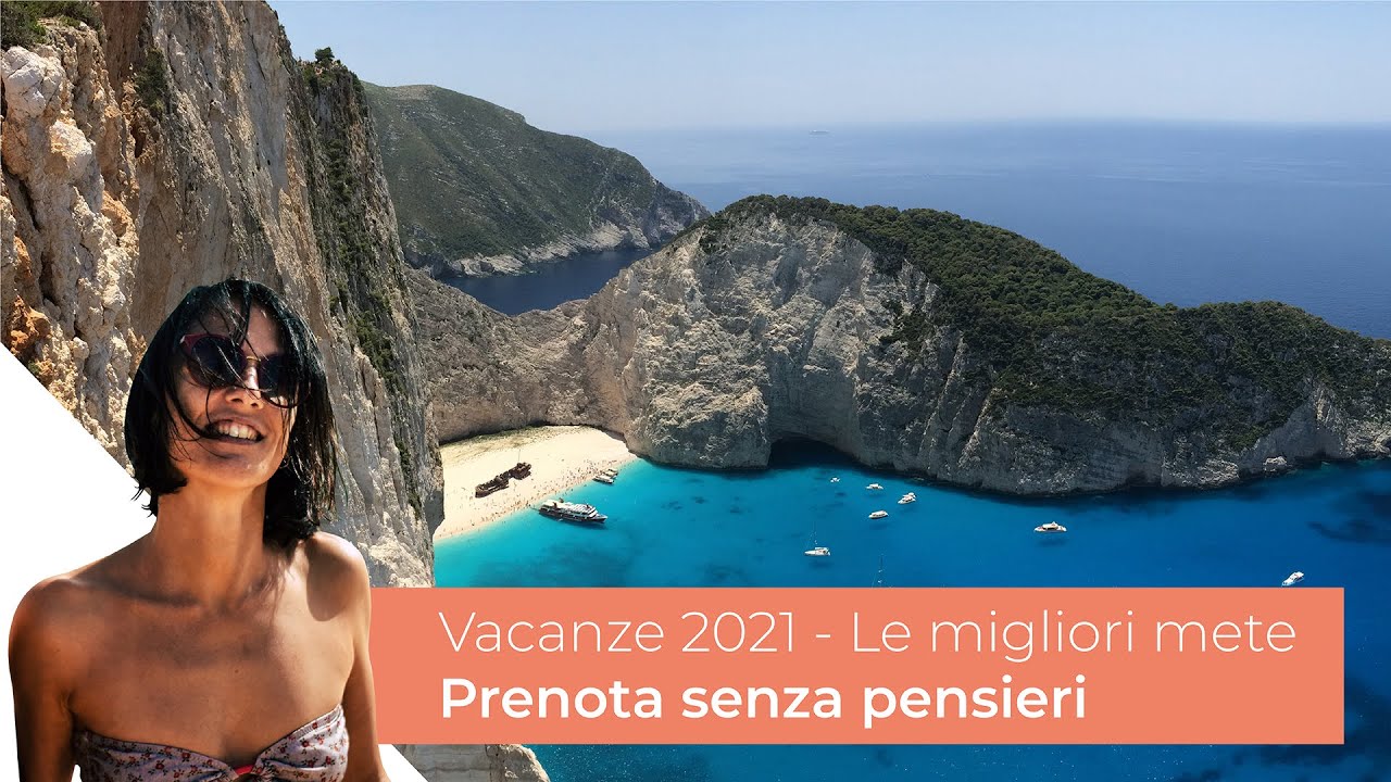 Vacanze 2021: le migliori mete. Prenota senza pensieri!
