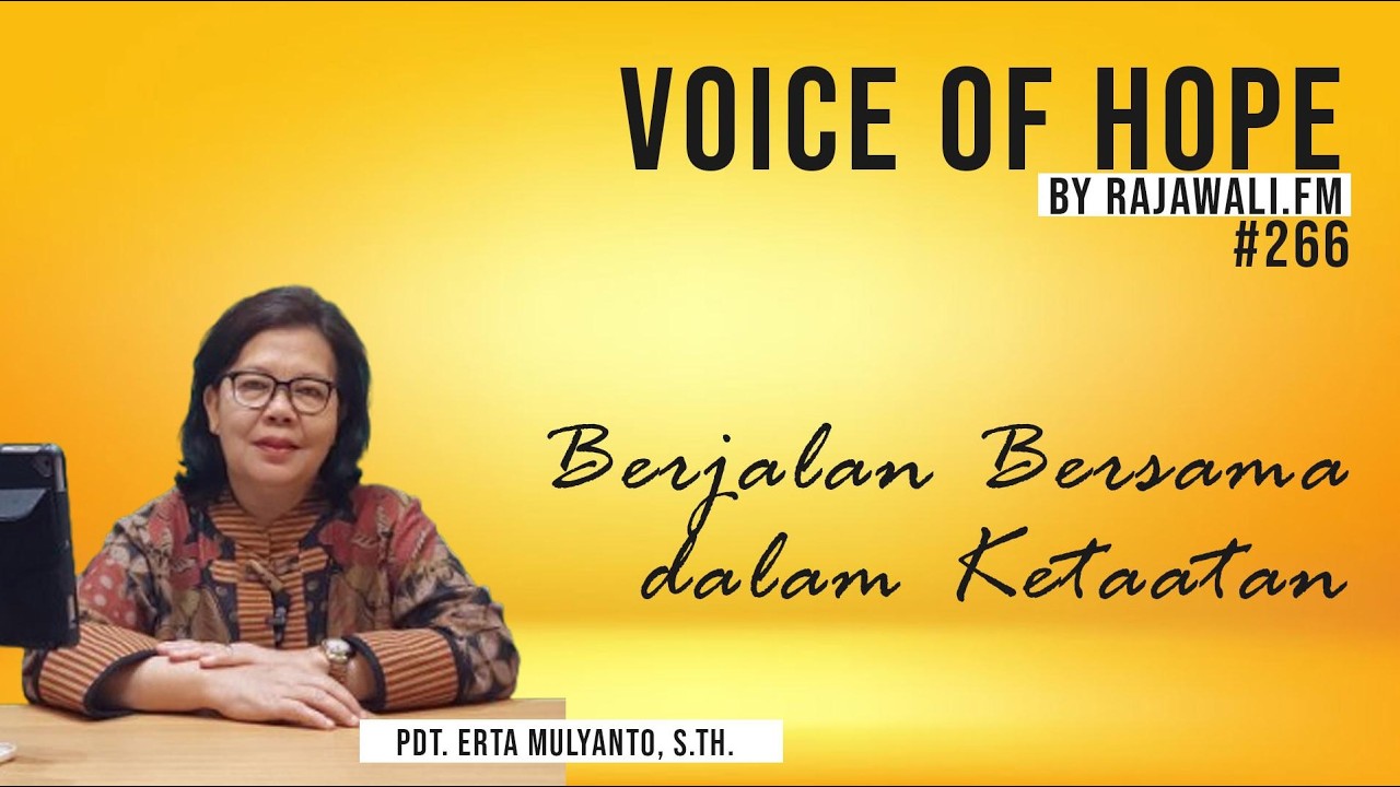 VOICE OF HOPE #266 / BERJALAN BERSAMA DALAM KETAATAN / Pdt. Erta Mulyanto, S.Th.