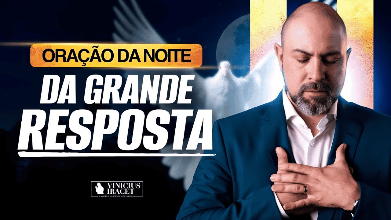 ORAÇÃO DA NOITE DA GRANDE RESPOSTA - ORAÇÃO SALMO 91 - ROMPER FORTE DE DEUS ‪@ViniciusIracet‬