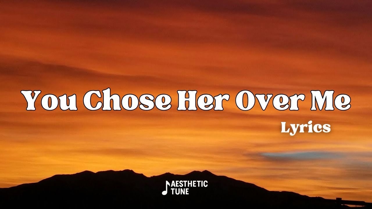 &ldquo;Heartbreak Song 2025 💔 You Chose Her Over Me (Lyrics)&rdquo;