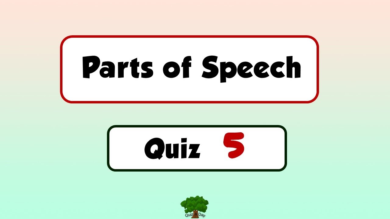 Parts of Speech Quiz 5