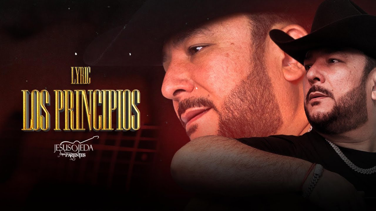 Jesus Ojeda Y Sus Parientes | Los Principios (Video Lyric)