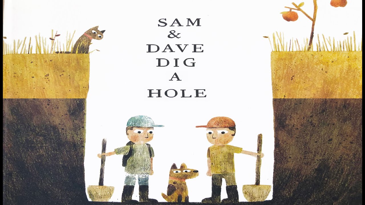 Sam and Dave Dig a Hole - READ ALOUD PICTURE BOOK