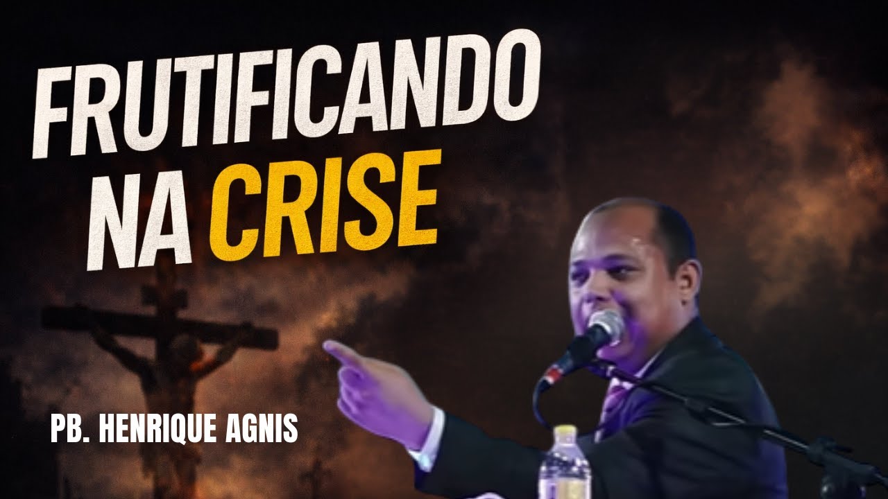 Frutificando na crise | PB. Henrique agnis | IEADPE Chã de alegria