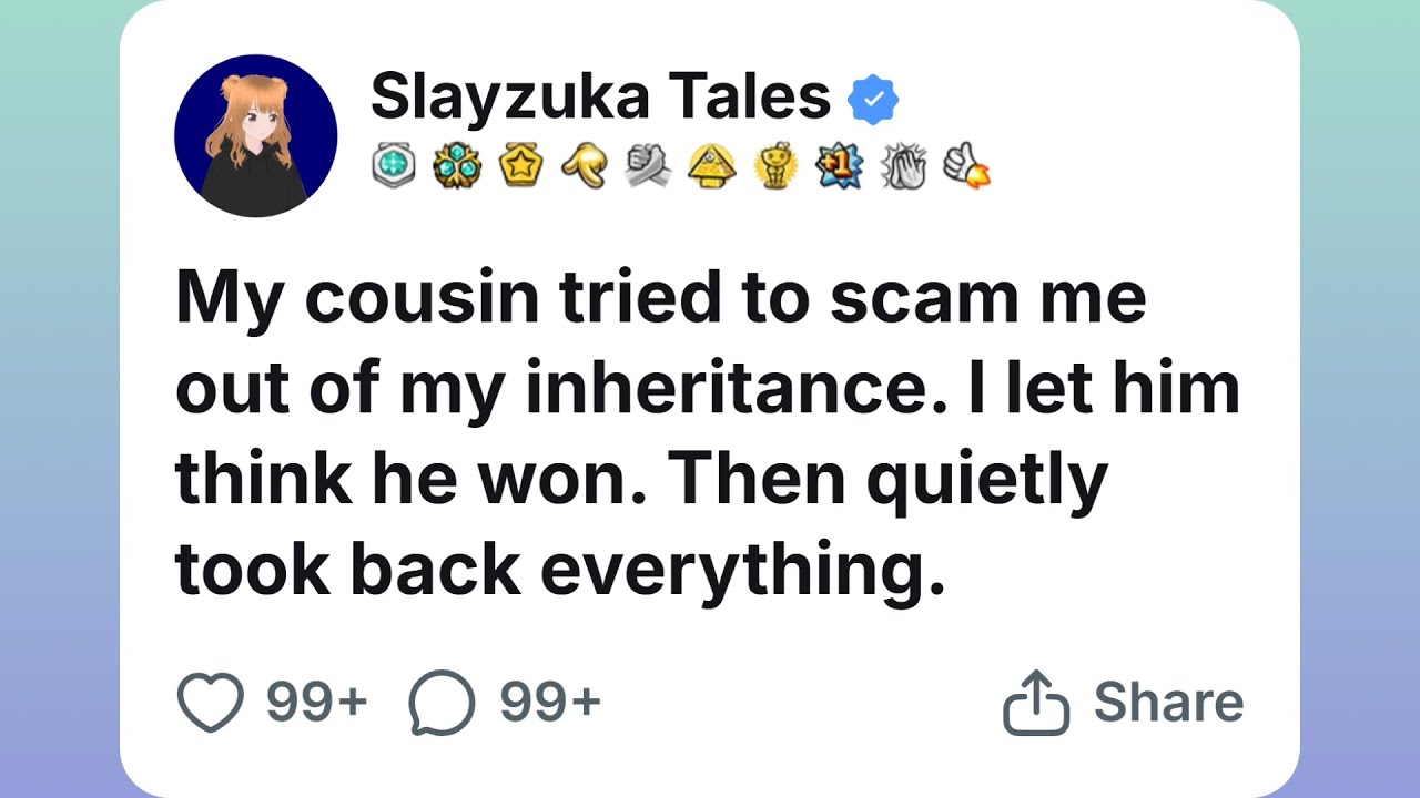 My cousin tried to scam me out of my inheritance. I let him think he won...