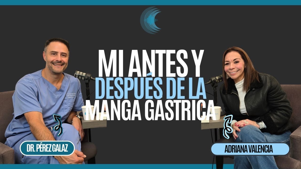 Antes y Después de la Manga Gástrica: La Historia Real de Adriana | Con Dr. Fernando Pérez Galaz