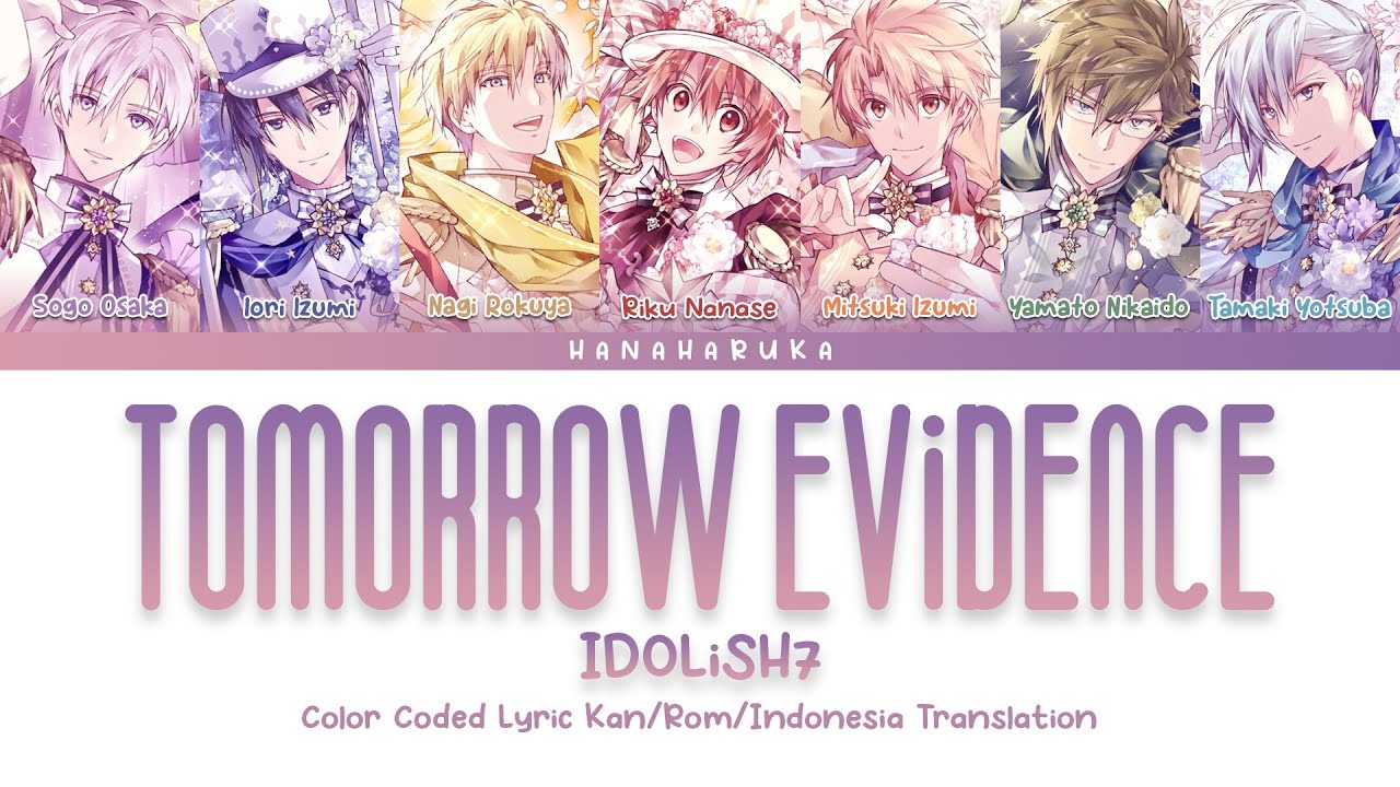 [ID] IDOLiSH7 - TOMORROW EViDENCE (FULL VER.)_Kan/Rom/Indonesia Translation Color Coded Lyrics