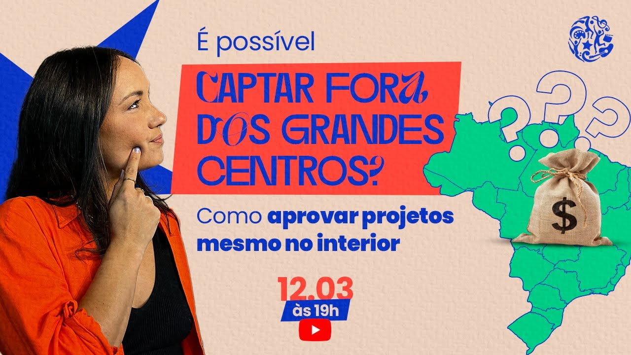 É Possível Captar Fora dos Grandes Centros? Como Aprovar Projetos Mesmo no Interior