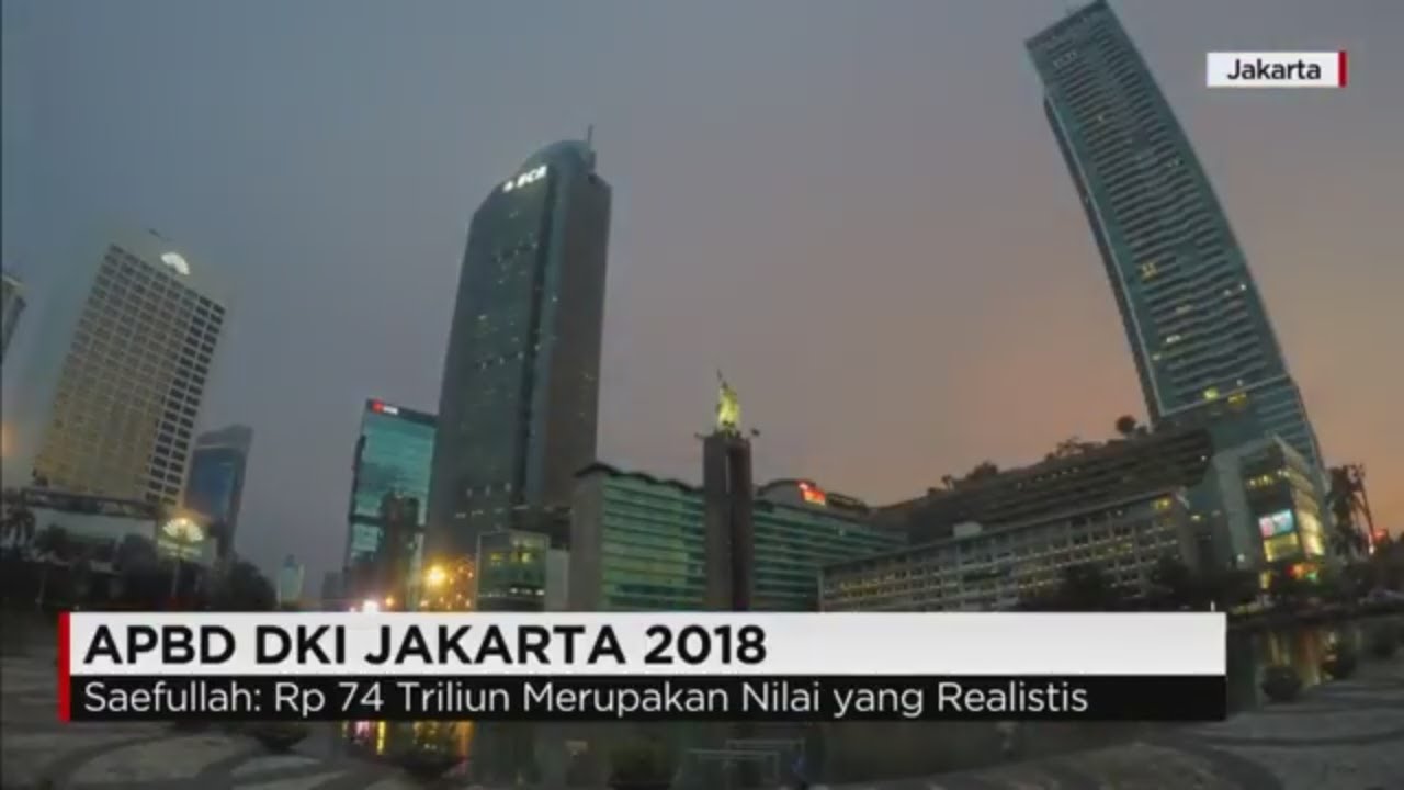 Rp 74 Triliun, APBD DKI Jakarta Dinilai Sudah Realistis