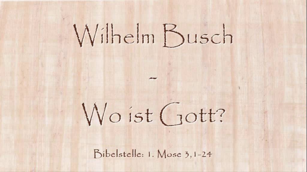 Wo ist Gott? - Wilhelm Busch