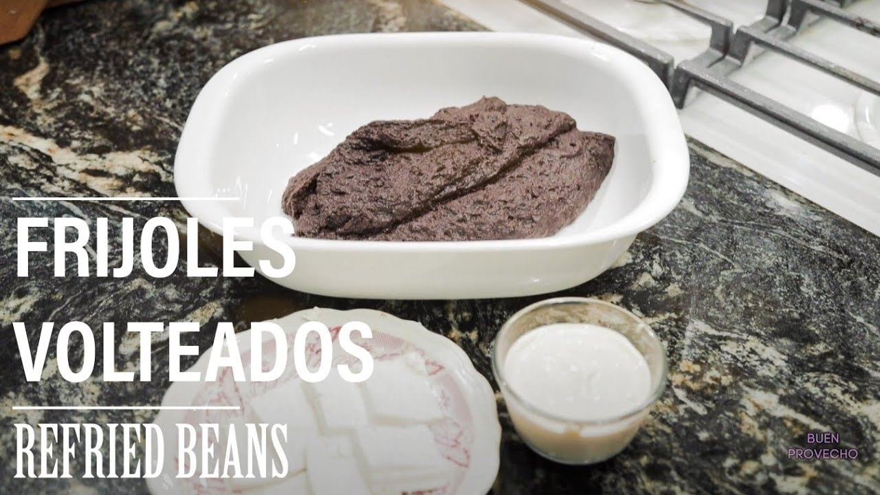 HOW TO COOK REFRIED BEANS | COMO COCINAR FRIJOLES VOLTEADOS | FRIJOLES VOLTEADOS