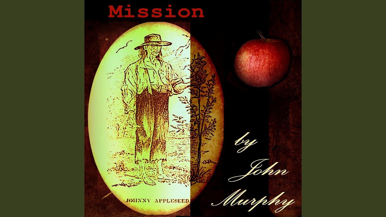 Mission (Johnny Appleseed Song)