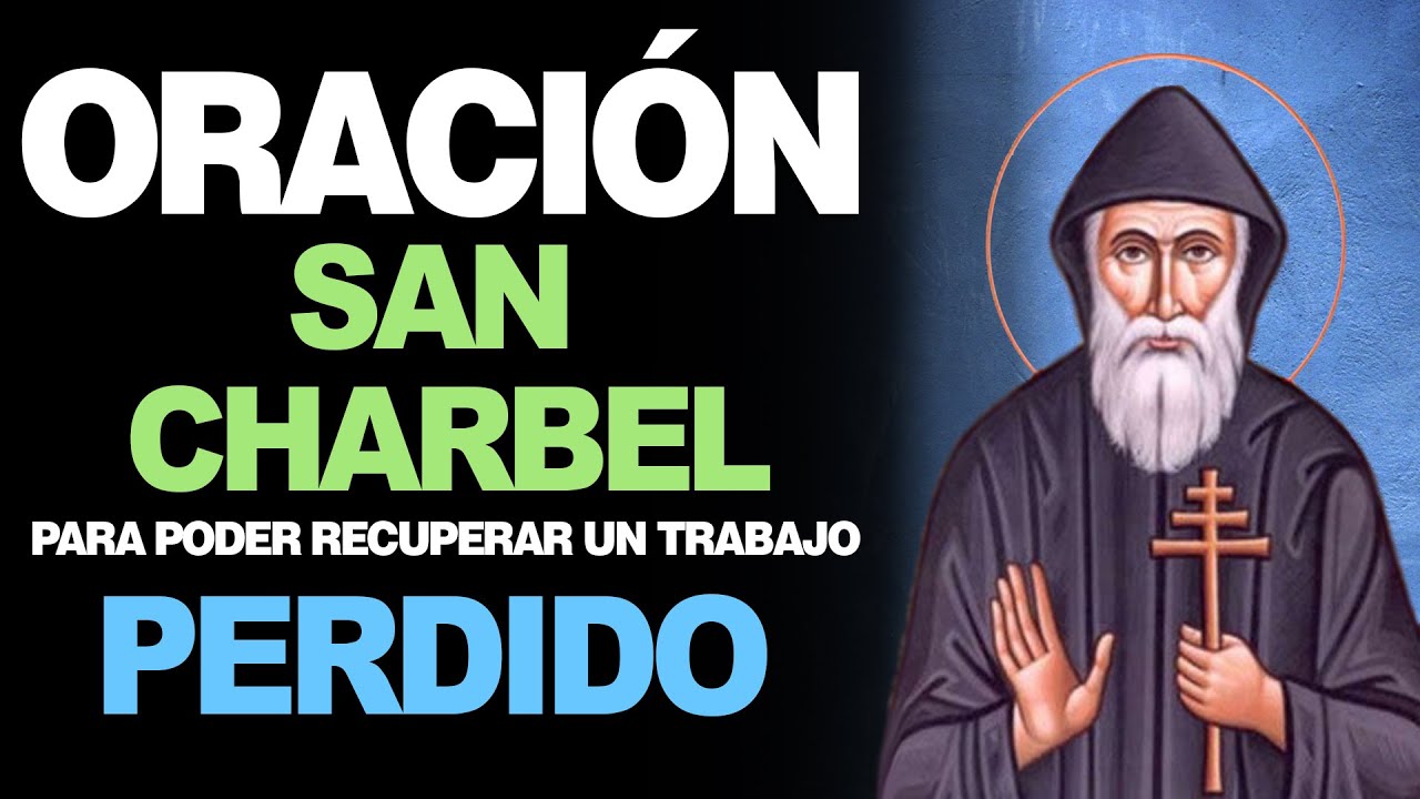 🙏 Oración Poderosa A San Charbel Para RECUPERAR EL TRABAJO PERDIDO 💼
