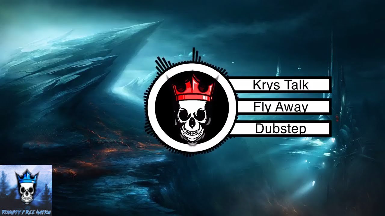 Krys Talk - Fly Away (Copyright Free✅ Dubstep💎 Music) [RFN]