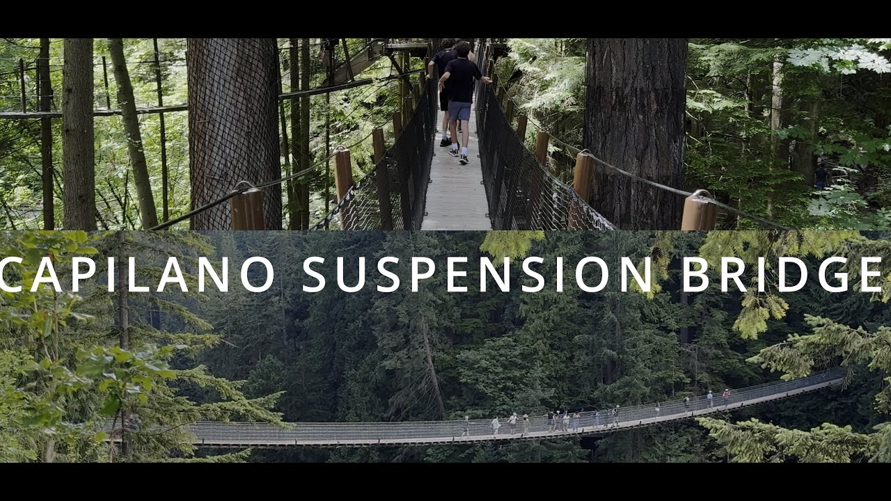 Making most of Capilano Suspension Bridge Park Visit
