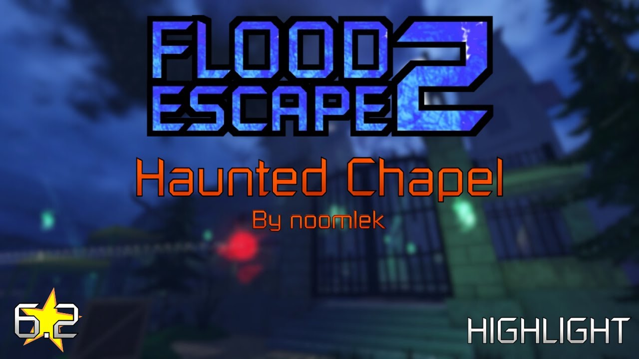 Roblox | Flood Escape 2 - Haunted Chapel [HIGHLIGHT]