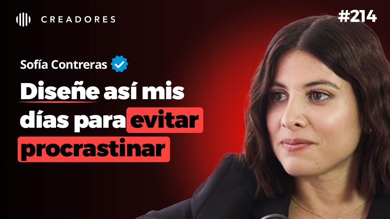 Experta en Procrastinación: Cómo Vencer la Pereza y Dejar de Procrastinar | Sofia Contreras