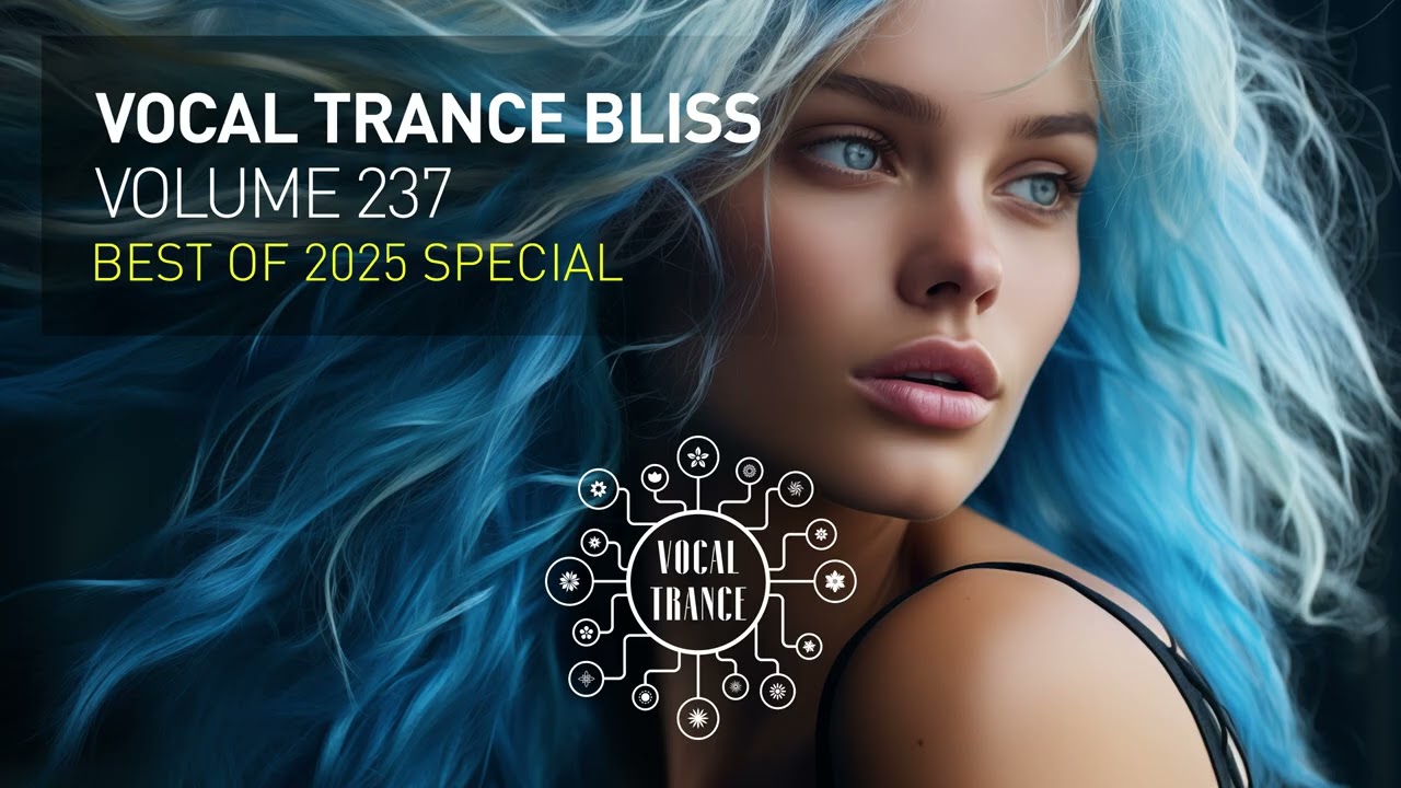 VOCAL TRANCE BLISS VOL. 237 [FULL SET] BEST OF 2025 SPECIAL