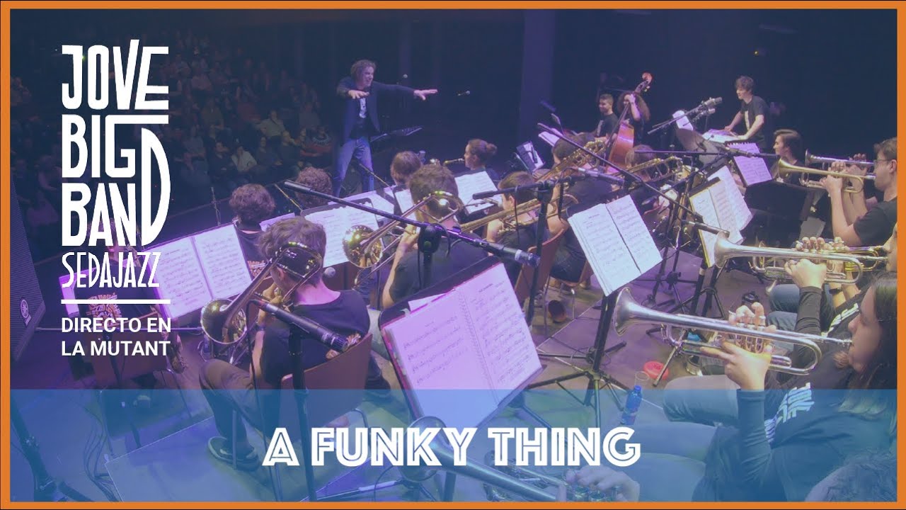 Jove Big Band Sedajazz   Directo Sala Mutant   02   A Funky Thing