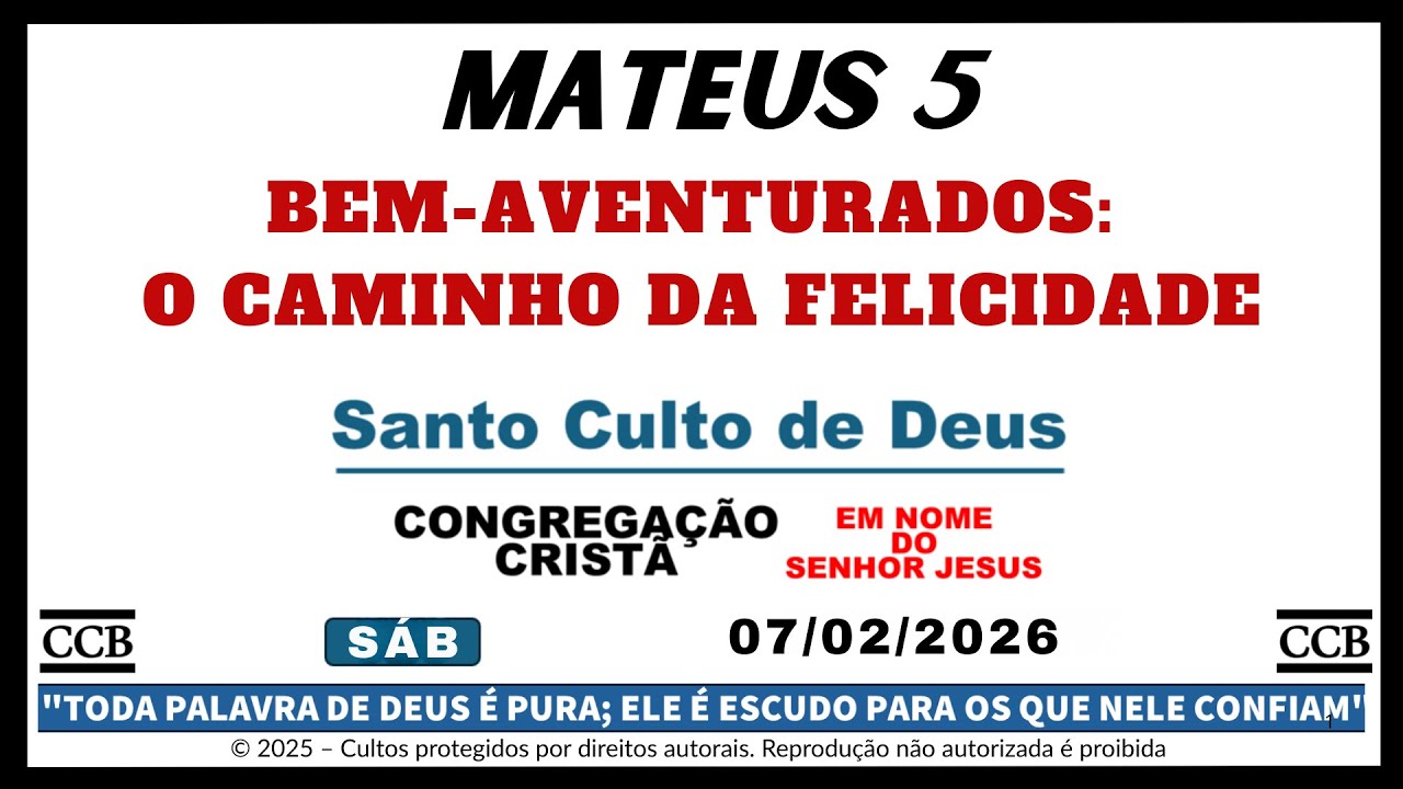 SANTO CULTO CCB HOJE ONLINE | MATEUS 5 | BEM-AVENTURADOS: O CAMINHO DA FELICIDADE | SÁB - 07/02/2026
