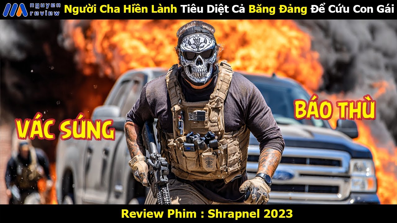 [Review Phim] Người Cha Hiền Lành Tiêu Diệt Cả Băng Đảng Để Cứu Con Gái