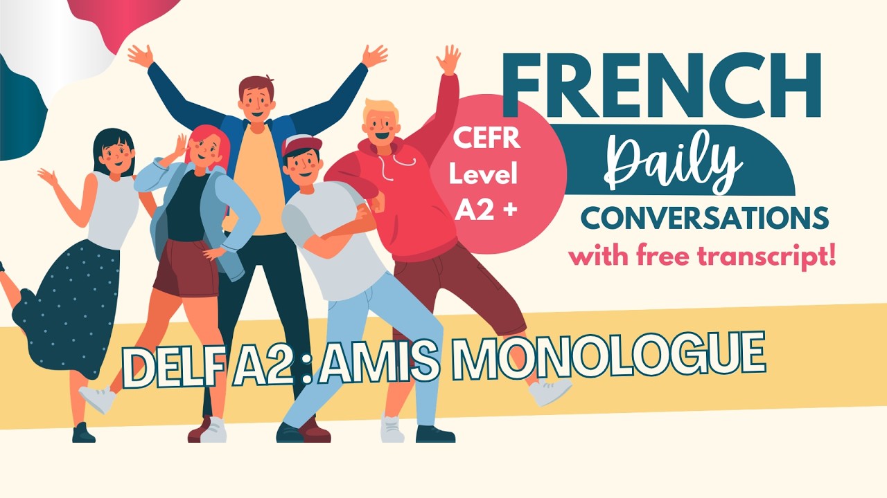 DELF A2 Oral Practice – Amis | Monologue suivi | Ep 133 (+ transcript)